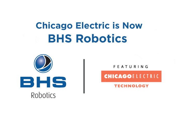 BHS North America, part of BHS World, has completed its acquisition of Chicago Electric.  Effective immediately, Chicago Electric has been renamed BHS Robotics.